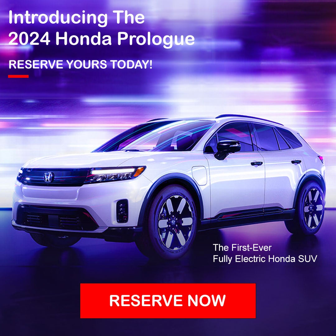 Reserve Your 2024 Honda Prologue Today